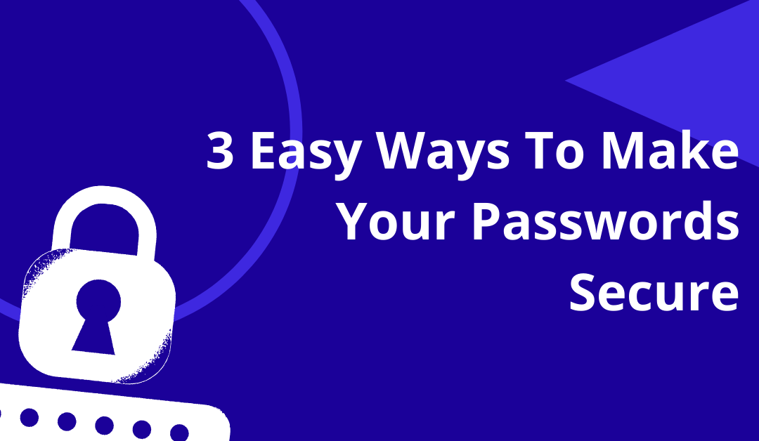 3 Easy Ways To Create A Secure Password